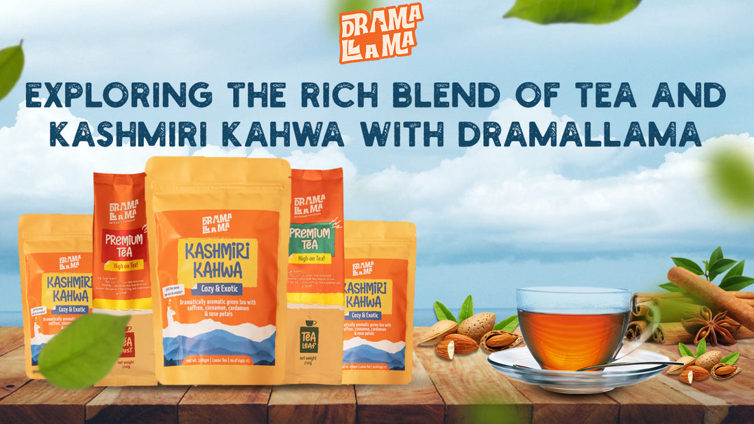 EXPLORING THE RICH BLEND OF TEA AND KASHMIRI KAHWA WITH DRAMALLAMA.